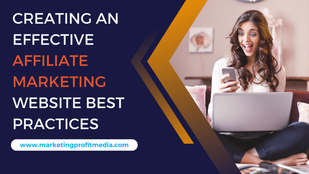 Creating an Effective Affiliate Marketing Website: Best Practices