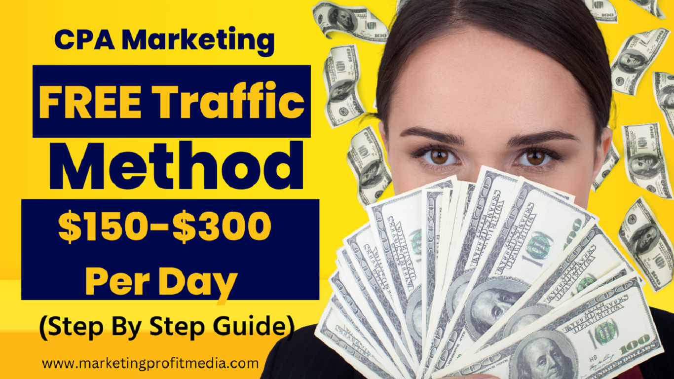 CPA Marketing FREE Traffic Method, $150-300 Per Day (Step By Step Guide)