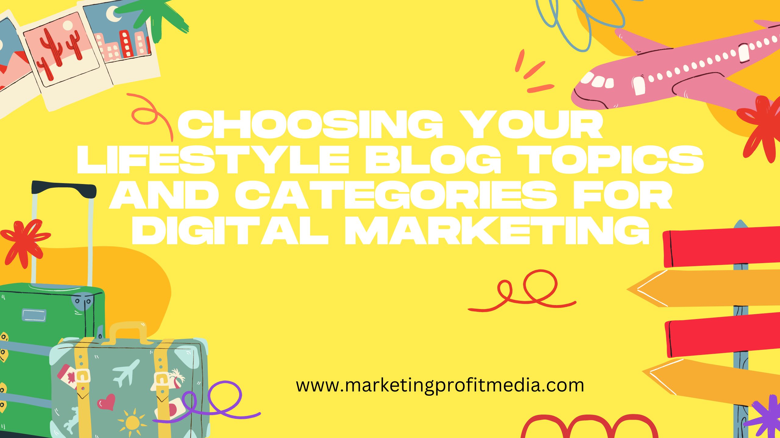 Choosing Your Lifestyle Blog Topics and Categories for Digital Marketing