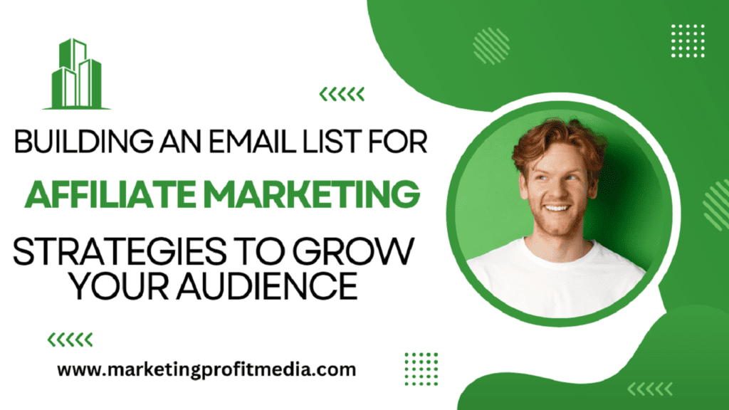 Building an Email List for Affiliate Marketing: Strategies to Grow Your Audience