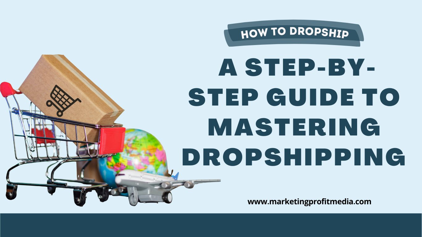 How-to-Dropship-A-Step-by-Step-Guide-To-Mastering-Dropshipping