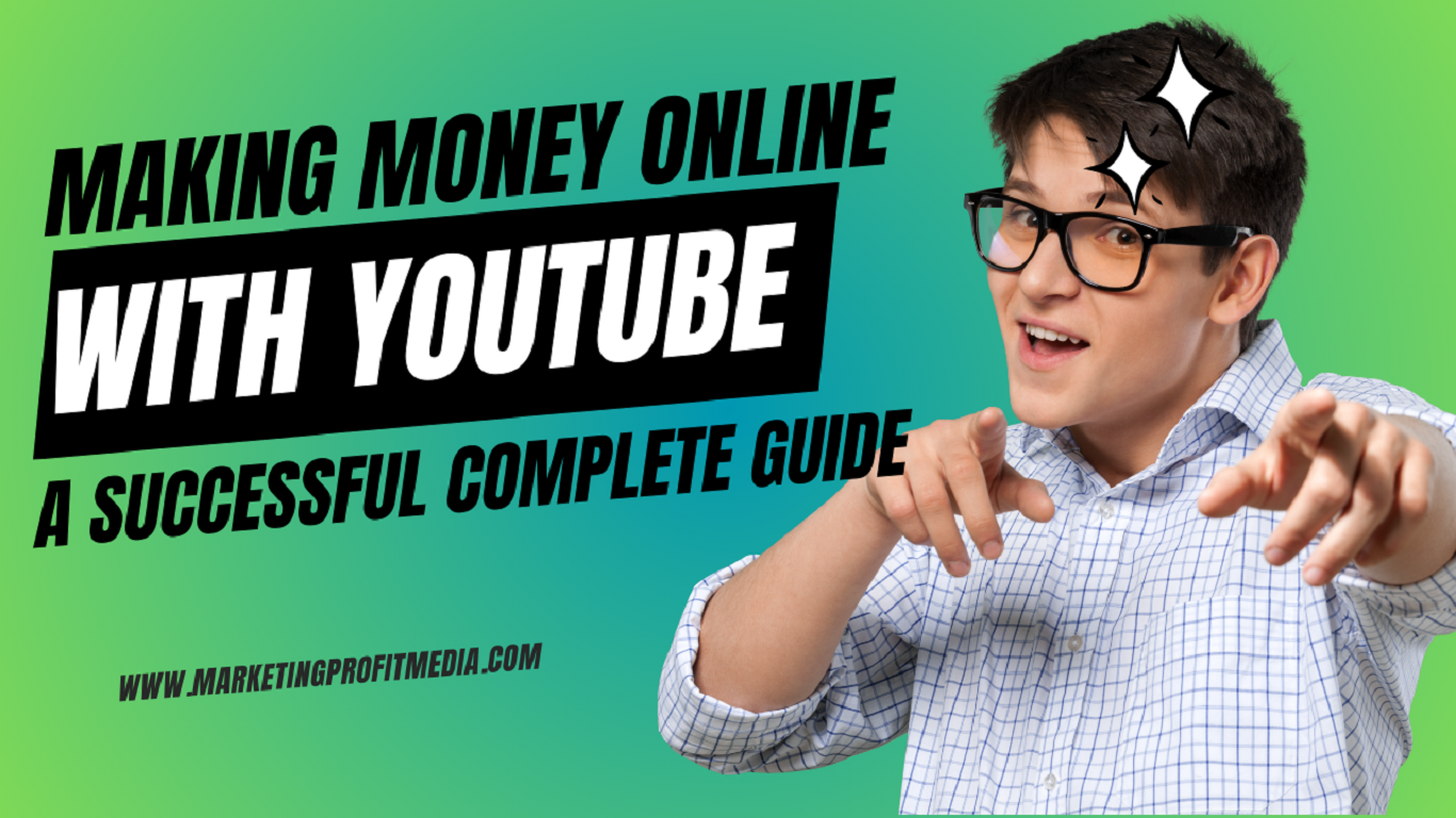 Making Money Online with YouTube: A Successful Complete Guide