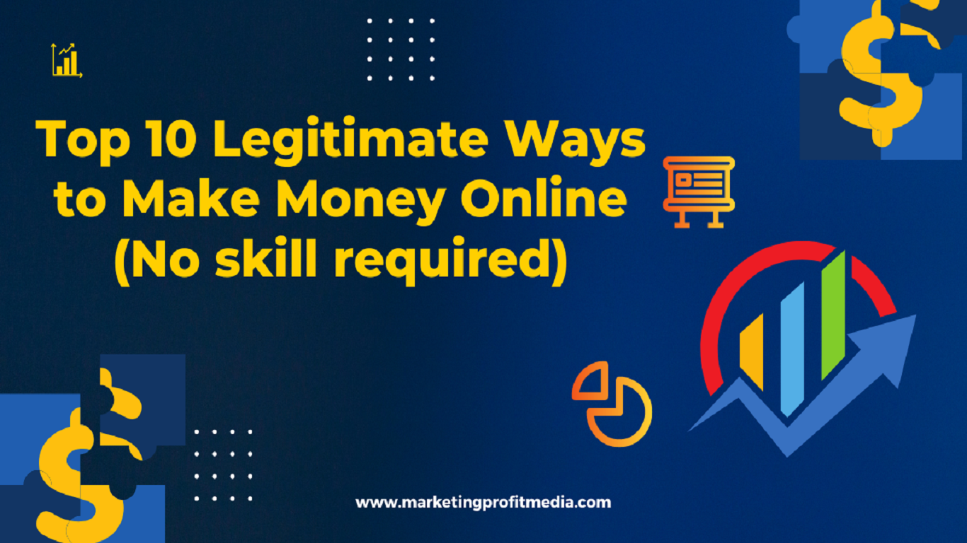 Top 10 Legitimate Ways to Make Money Online (No skill required)