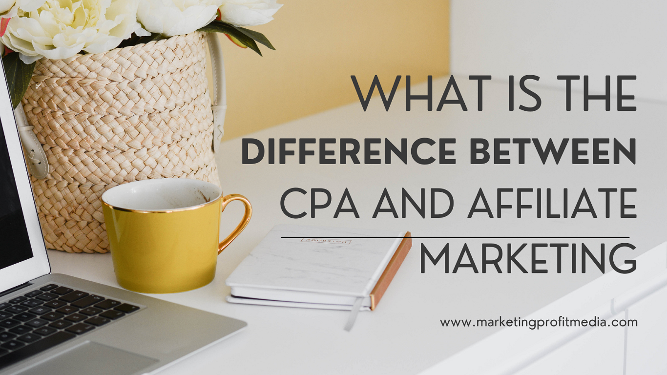 What is the Difference Between CPA and Affiliate Marketing