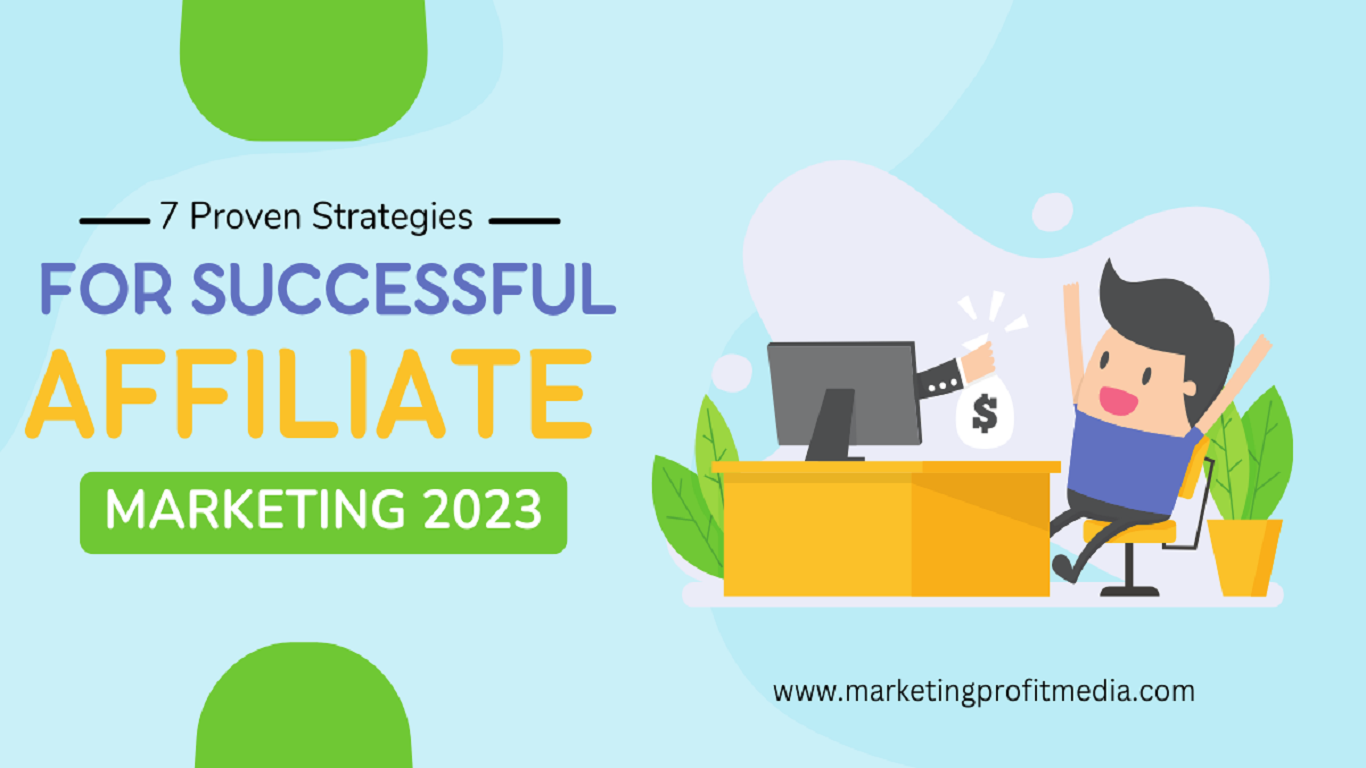 7 Proven Strategies for Successful Affiliate Marketing 2023