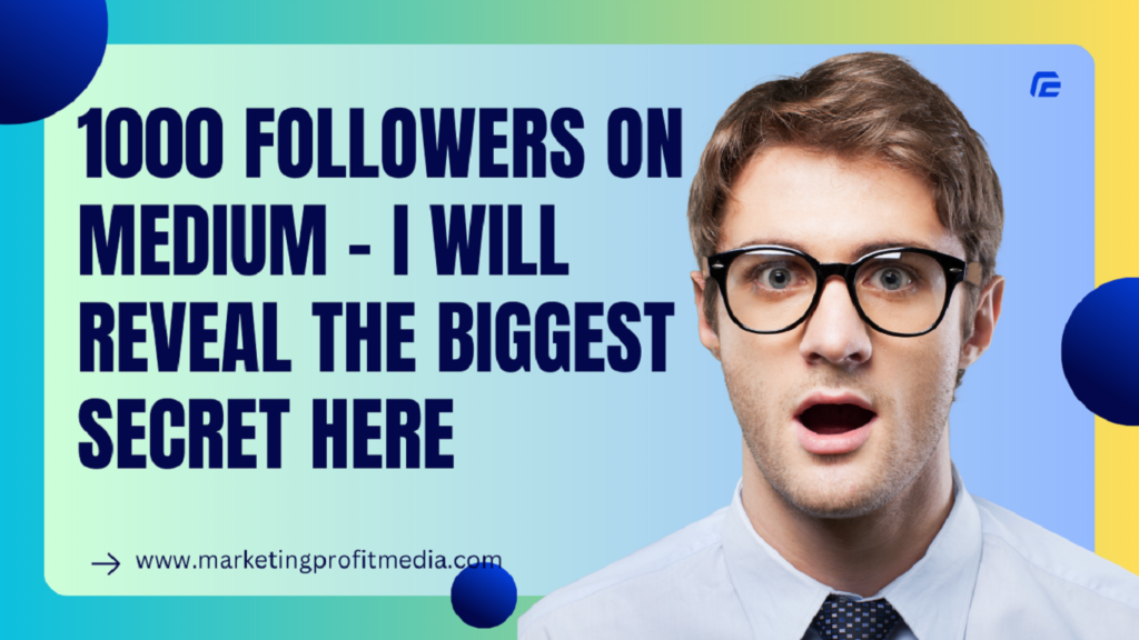 1000 Followers On Medium - I Will Reveal The Biggest Secret Here