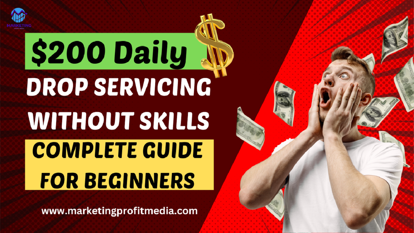 $200 Daily From Drop Servicing Without Skills Complete Guide For Beginners