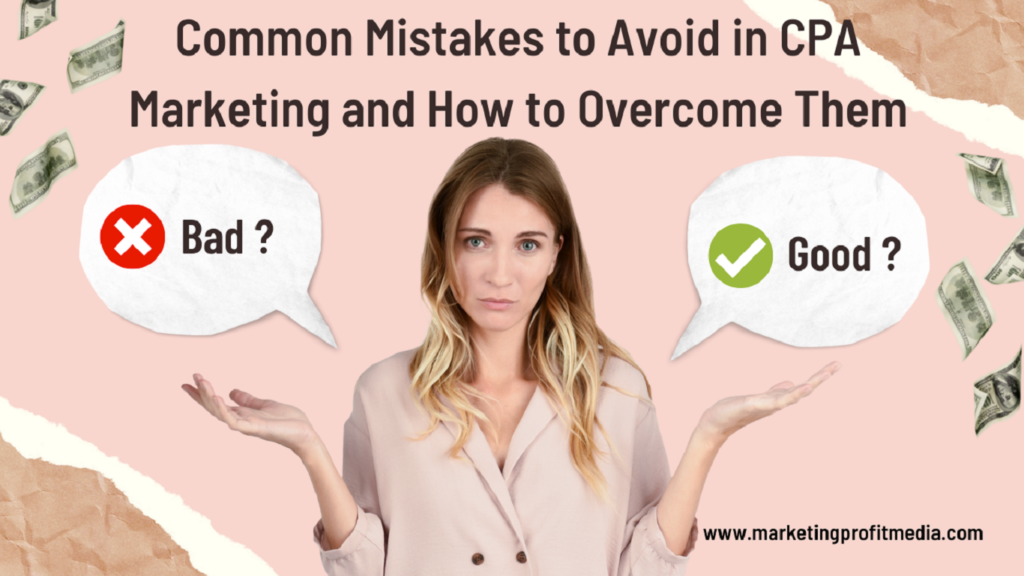 Common Mistakes to Avoid in CPA Marketing and How to Overcome Them