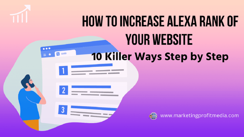 How to Increase Alexa Rank of Your Website: 10 Killer Ways Step by Step