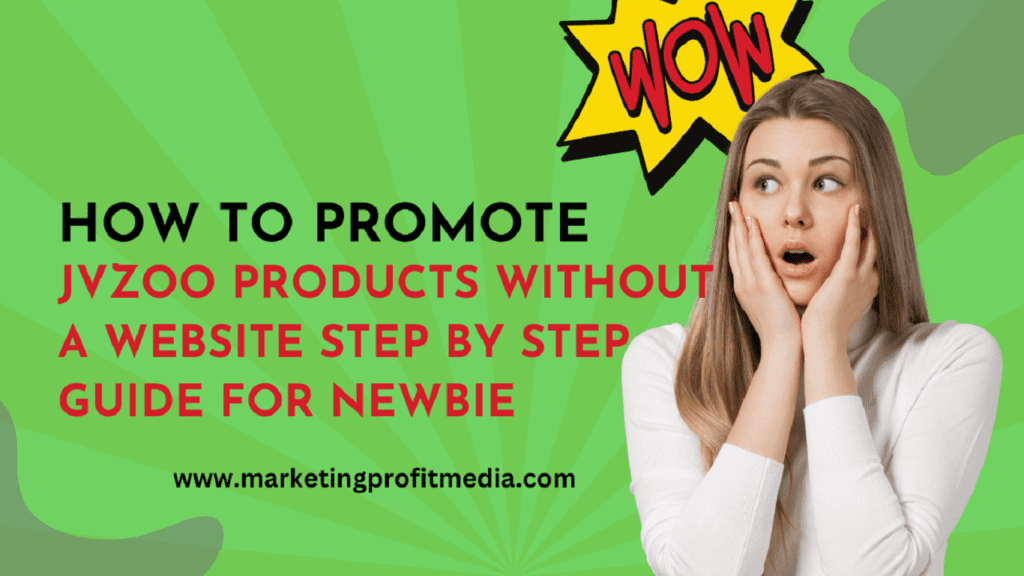 How to Promote Jvzoo Products Without a Website Step by Step Guide for Newbie