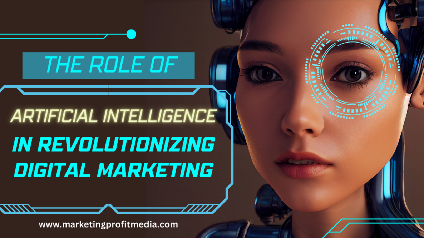 The Role of Artificial Intelligence in Revolutionizing Digital Marketing