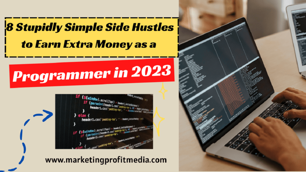 8 Stupidly Simple Side Hustles to Earn Extra Money as a Programmer in 2023