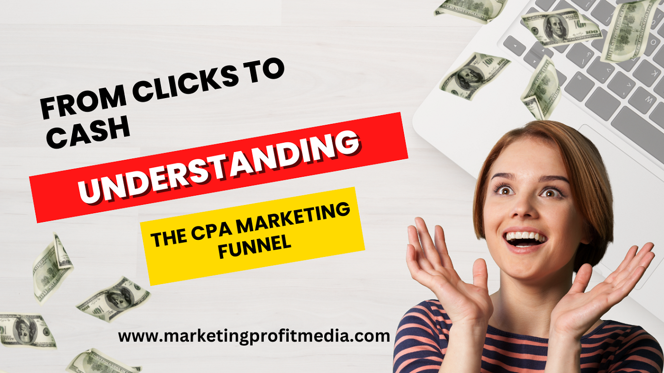 From Clicks to Cash: Understanding the CPA Marketing Funnel