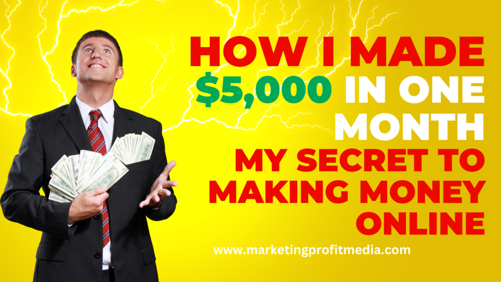 How I Made $5,000 in One Month: My Secret to Making Money Online