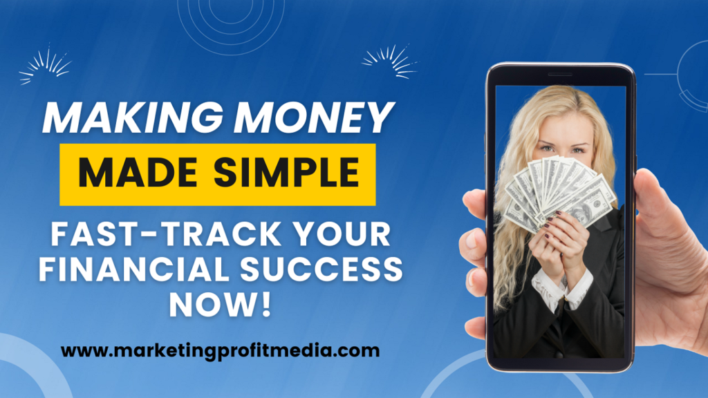 Making Money Made Simple: Fast-track Your Financial Success Now!