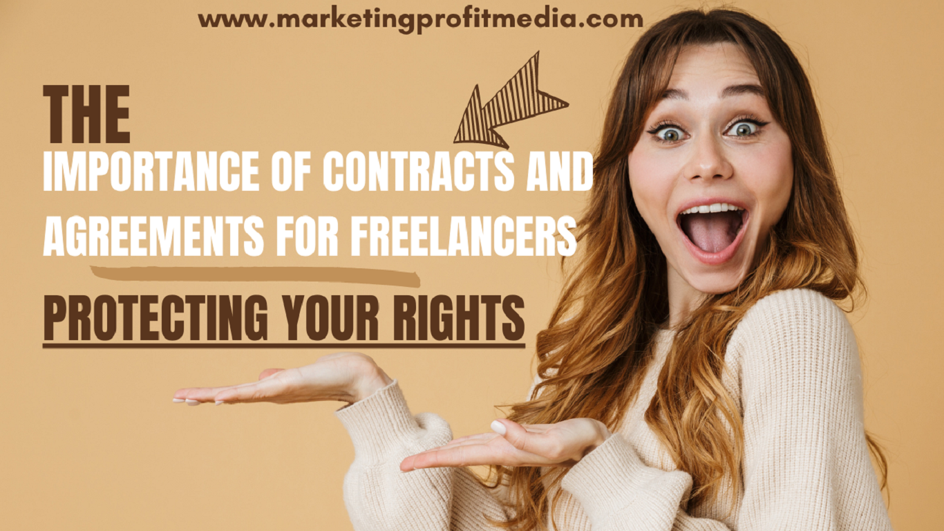 The Importance of Contracts and Agreements for Freelancers Protecting Your Rights