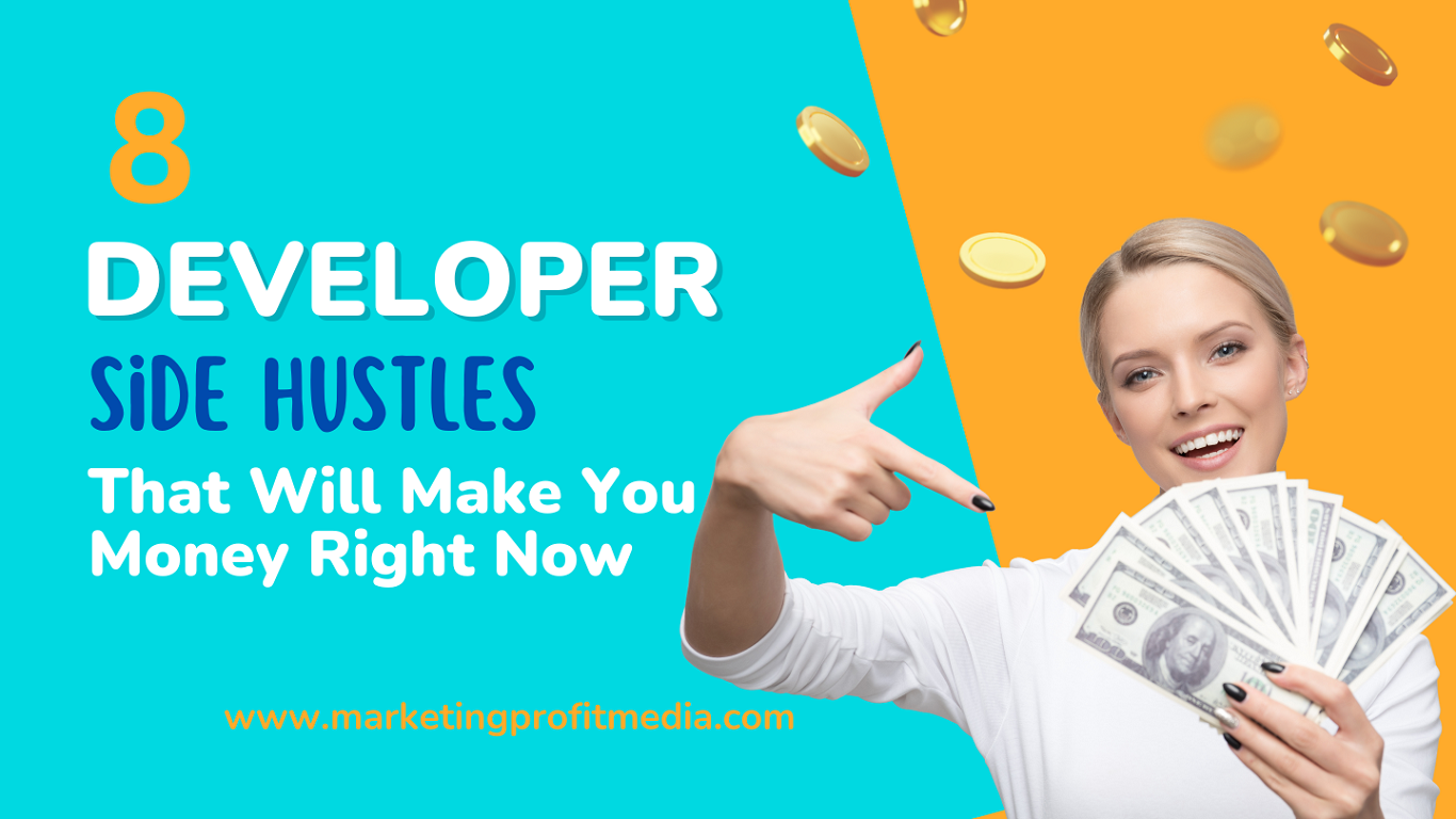 8 Developer Side Hustles That Will Make You Money Right Now