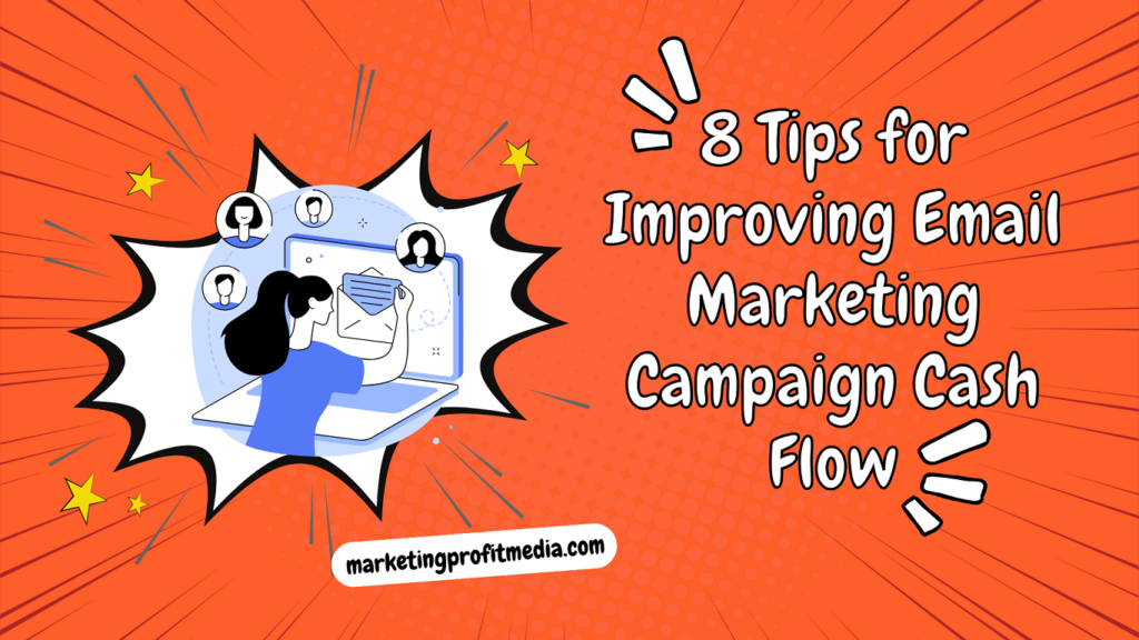 8 Tips for Improving Email Marketing Campaign Cash Flow