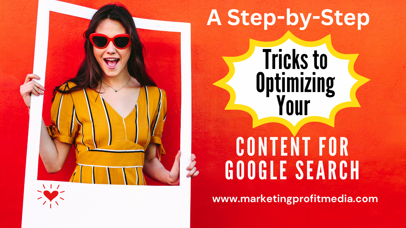 A Step-by-Step Tricks to Optimizing Your Content for Google Search