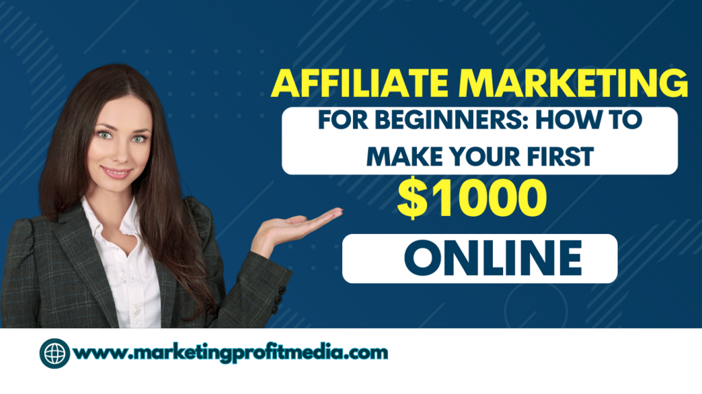 Affiliate Marketing for Beginners: How to Make Your First $1000 Online