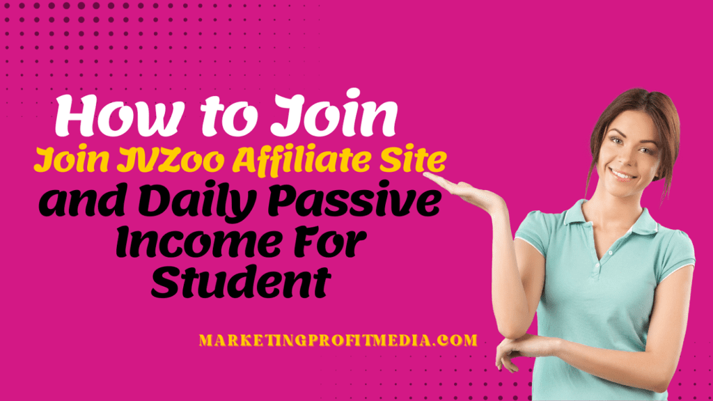How to Join JVZoo Affiliate Site and Daily Passive Income for Student