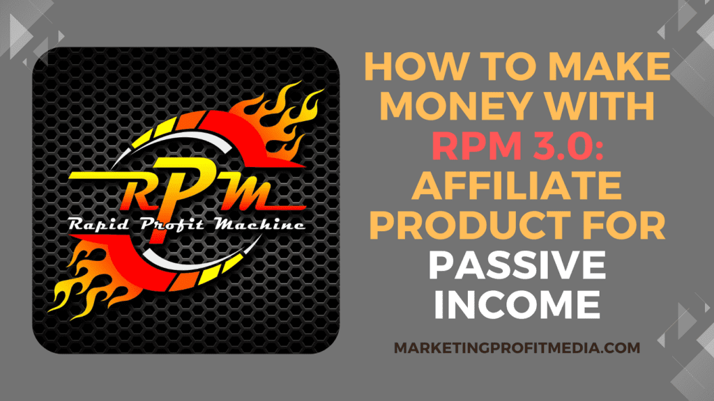 How to Make Money with RPM 3.0: Affiliate Product for Passive Income