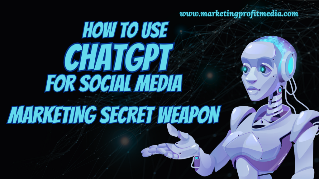 How to Use ChatGPT for Social Media Marketing Secret Weapon