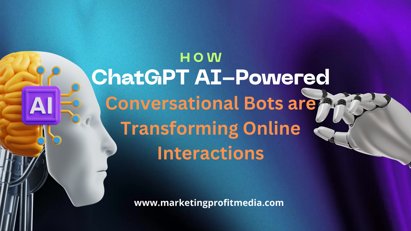 How ChatGPT AI-Powered Conversational Bots are Transforming Online Interactions