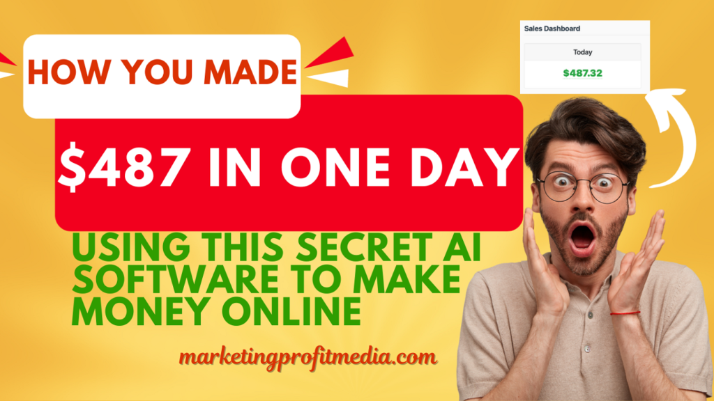 How You Made $487 in One Day Using This Secret AI Software to Make Money Online 