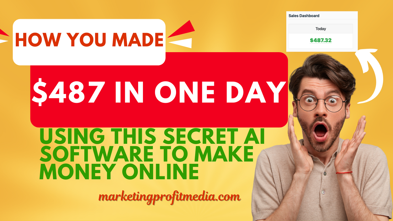 How You Made $487 in One Day Using This Secret AI Software to Make Money Online