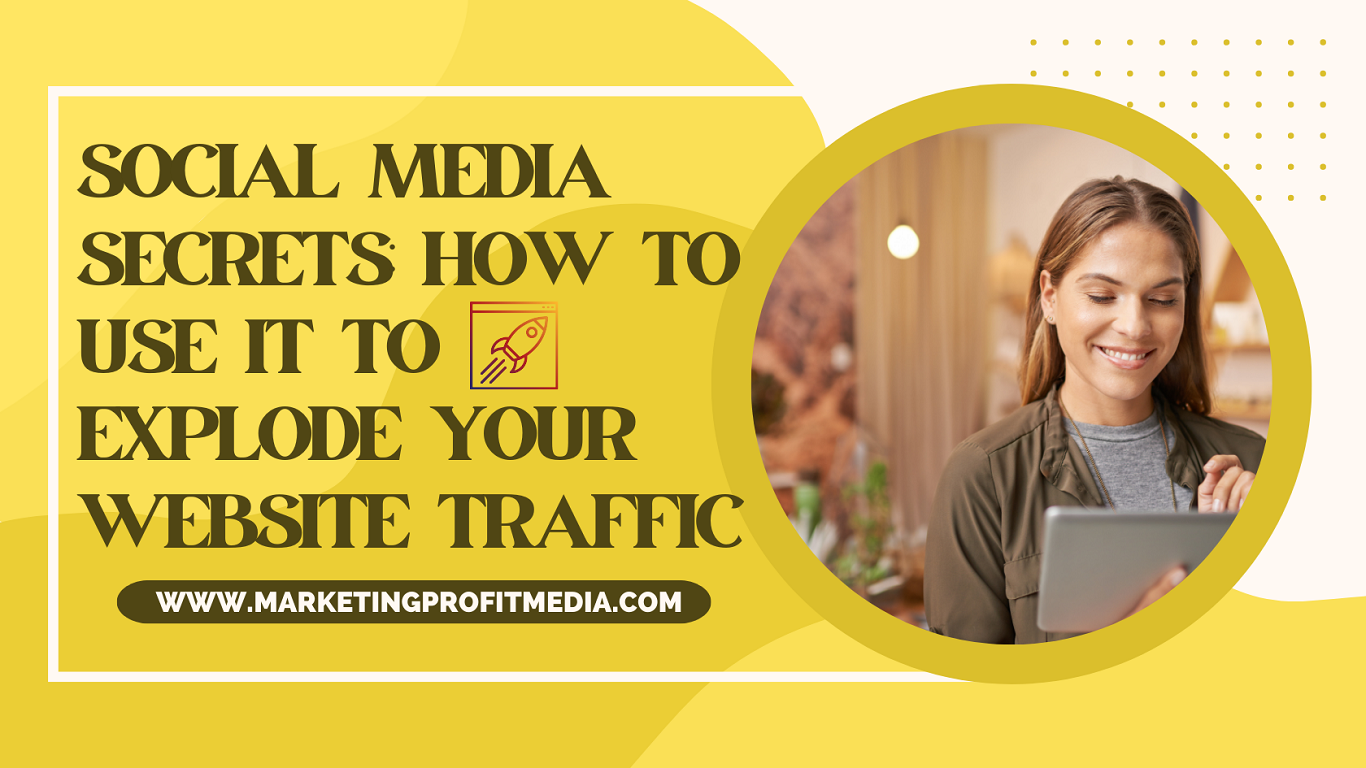 Social Media Secrets How to Use It to Explode Your Website Traffic