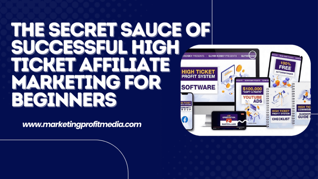 The Secret Sauce of Successful High Ticket Affiliate Marketing for Beginners
