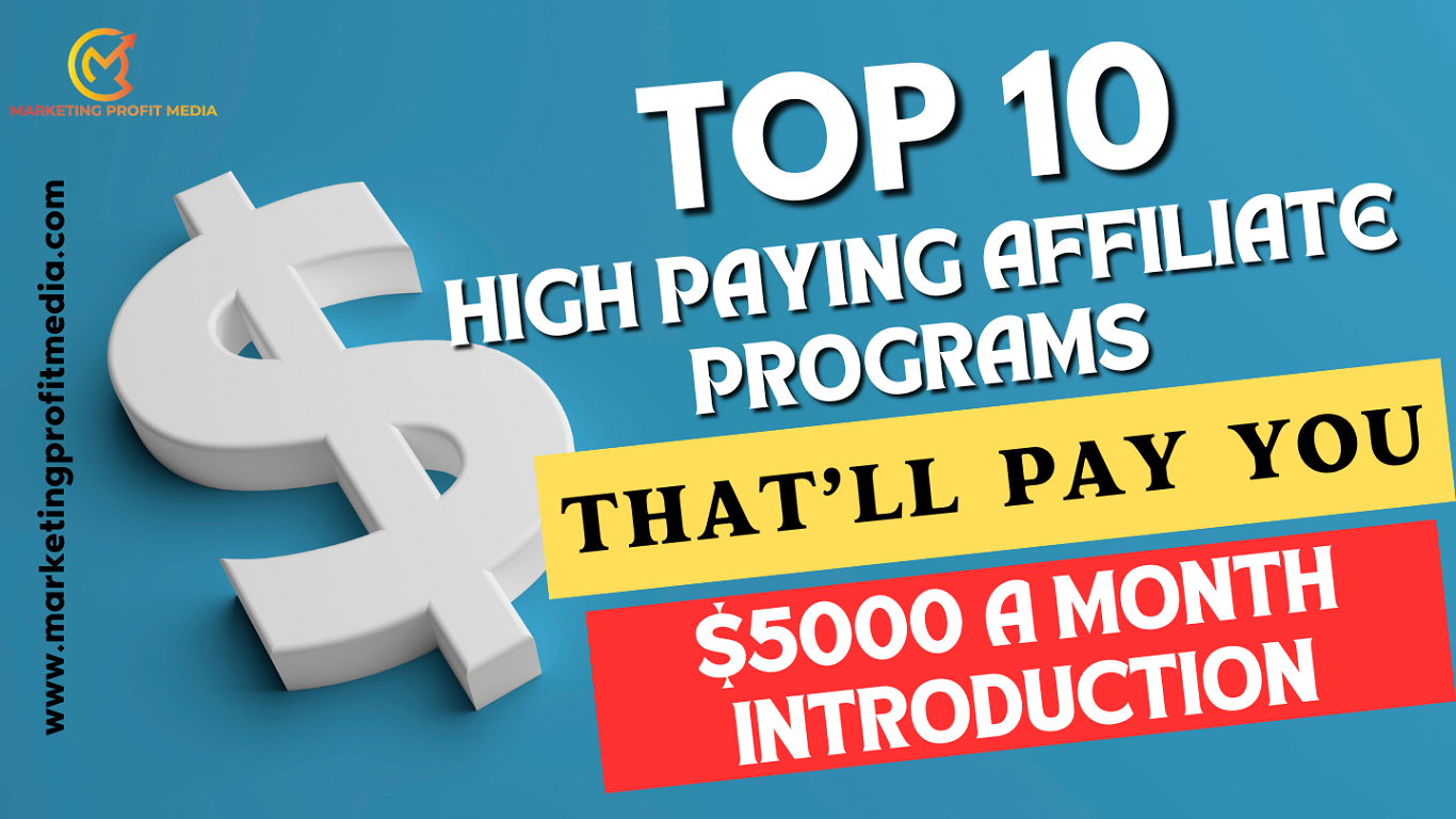 Top 10 High Paying Affiliate Programs That’ll Pay You $5000 a Month Introduction