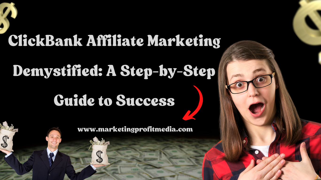 ClickBank Affiliate Marketing Demystified A Step-by-Step Guide to Success
