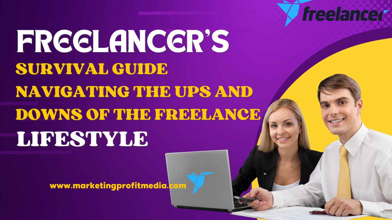 Freelancer's Survival Guide Navigating the Ups and Downs of the Freelance Lifestyle