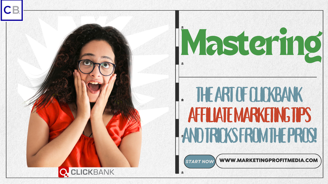 Mastering the Art of ClickBank Affiliate Marketing Tips and Tricks from the Pros!