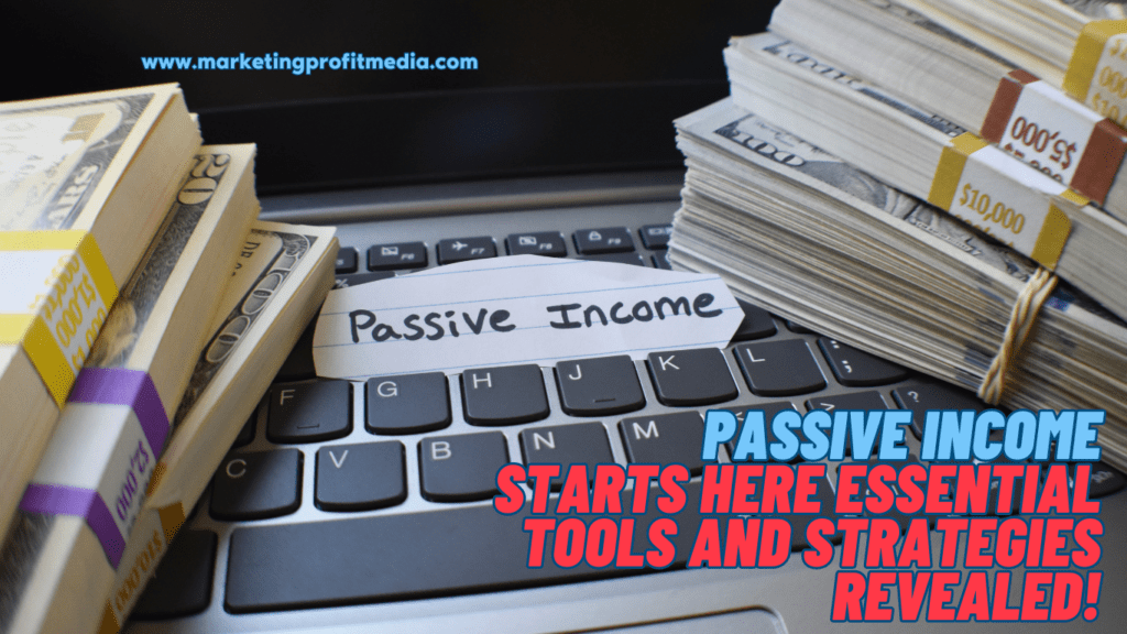 Your Journey to Passive Income Starts Here Essential Tools and Strategies Revealed!
