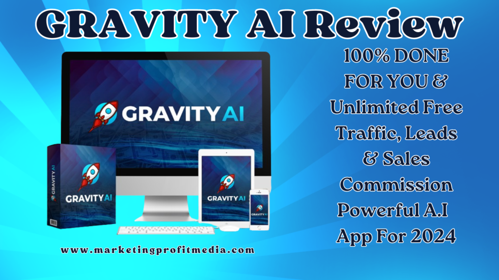 GRAVITY AI Review - Unlimited Powerful Free Traffic & Commission