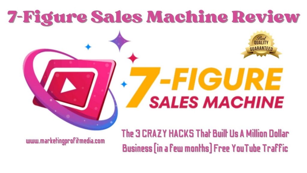 7-Figure Sales Machine Review – Free Youtube Traffic Technique