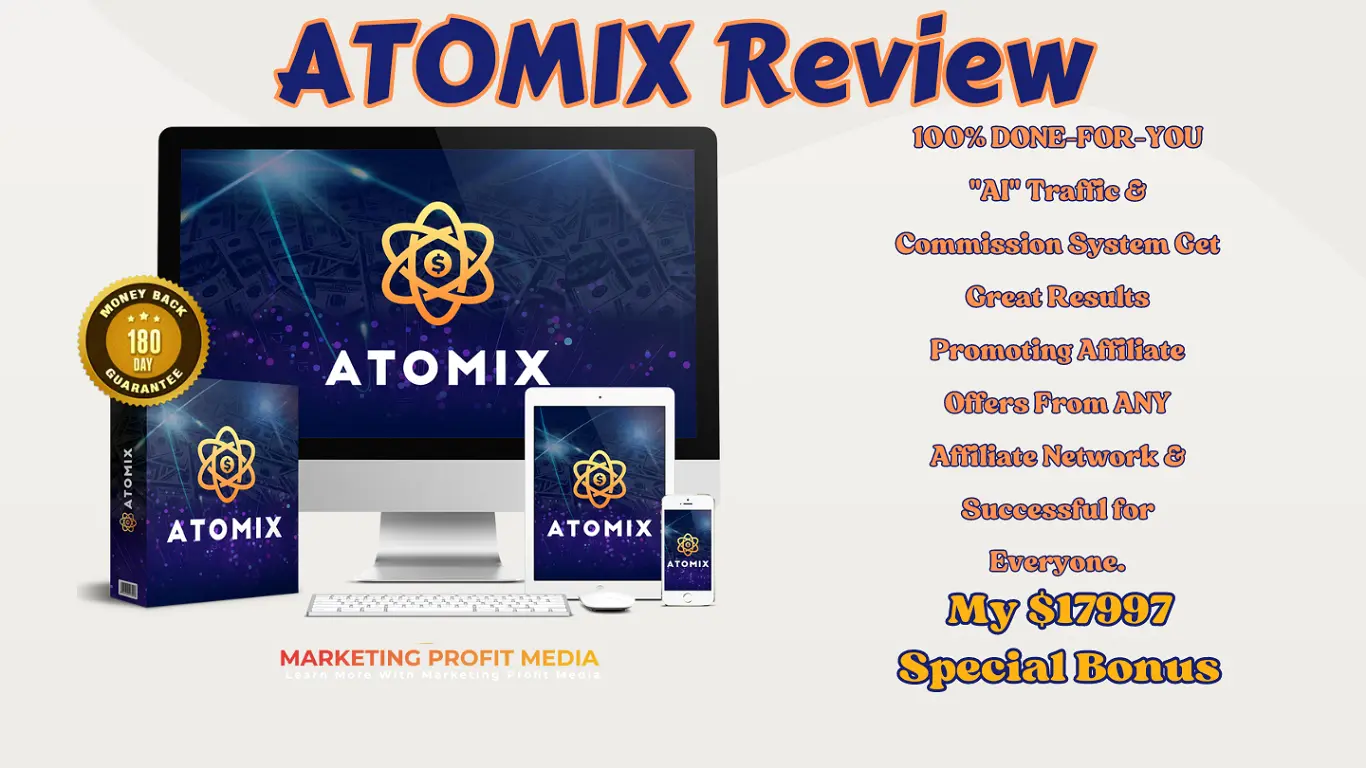 ATOMIX Review – Most Powerful AI Traffic & Commission Platform