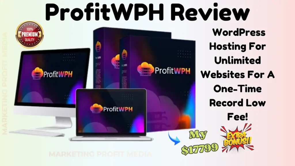 ProfitWPH Review - Unlimited Cloud Hosting Solutions In 60 Second