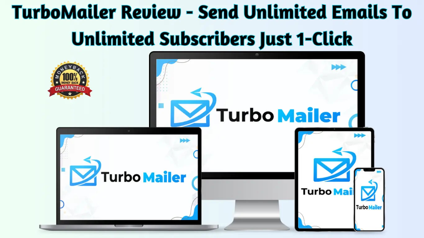 TurboMailer Review - Send Unlimited Emails To Unlimited Subscribers Just 1-Click