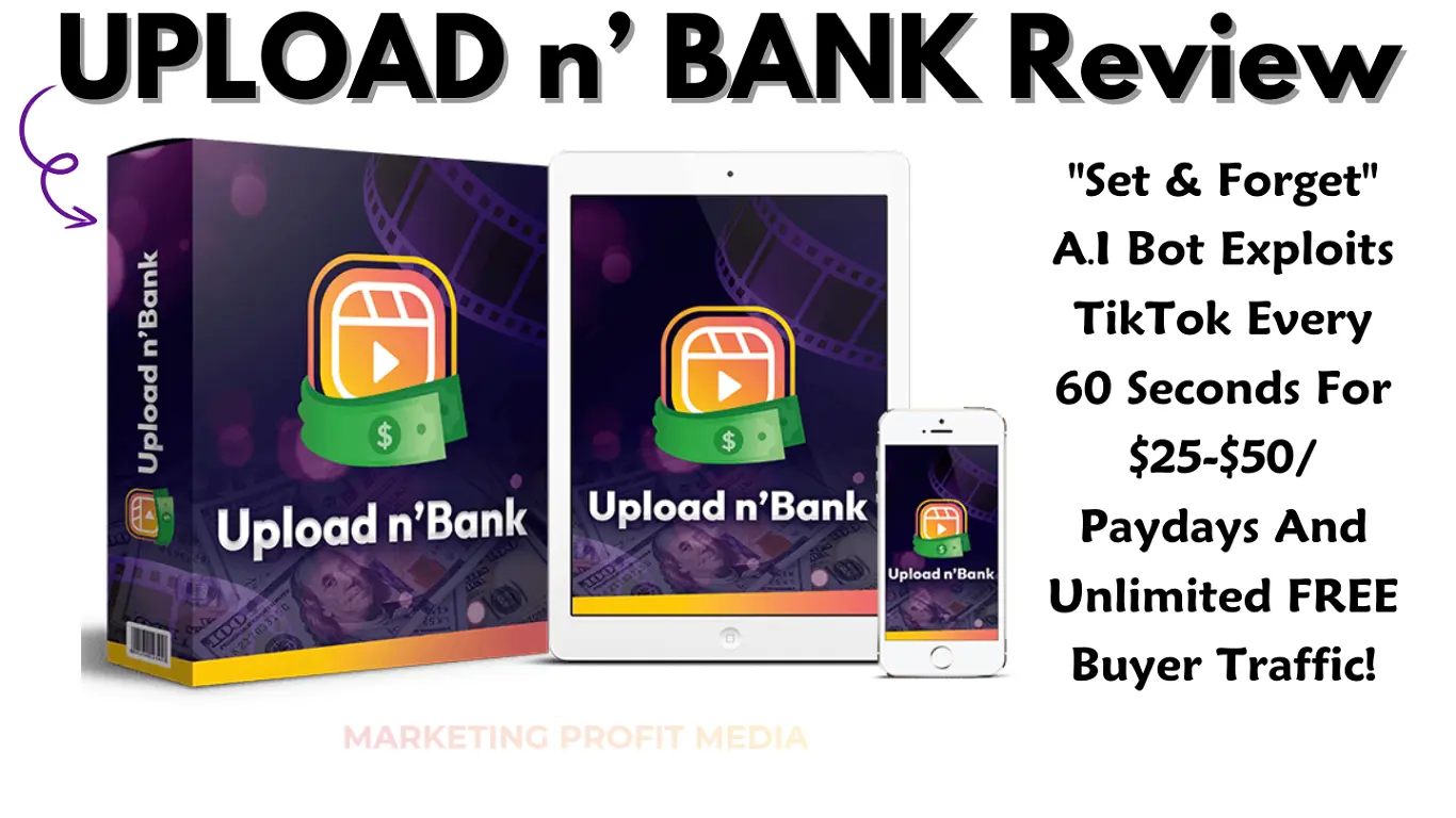 UPLOAD n’ BANK Review - Automated Traffic & Commission System From TikTok