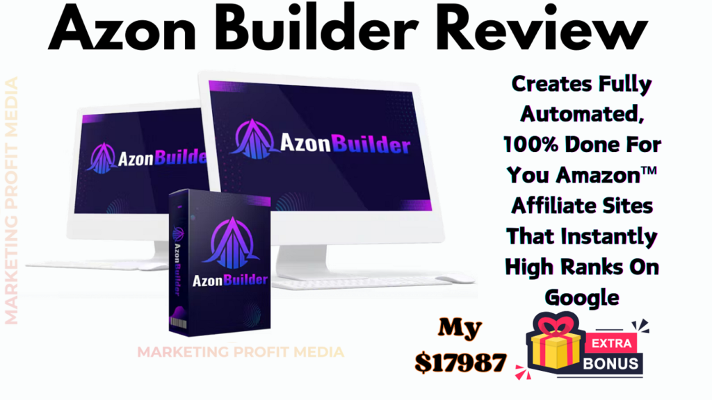 Azon Builder Review - Create Premium Amazon Affiliate Sites That Get High Ranks On Google