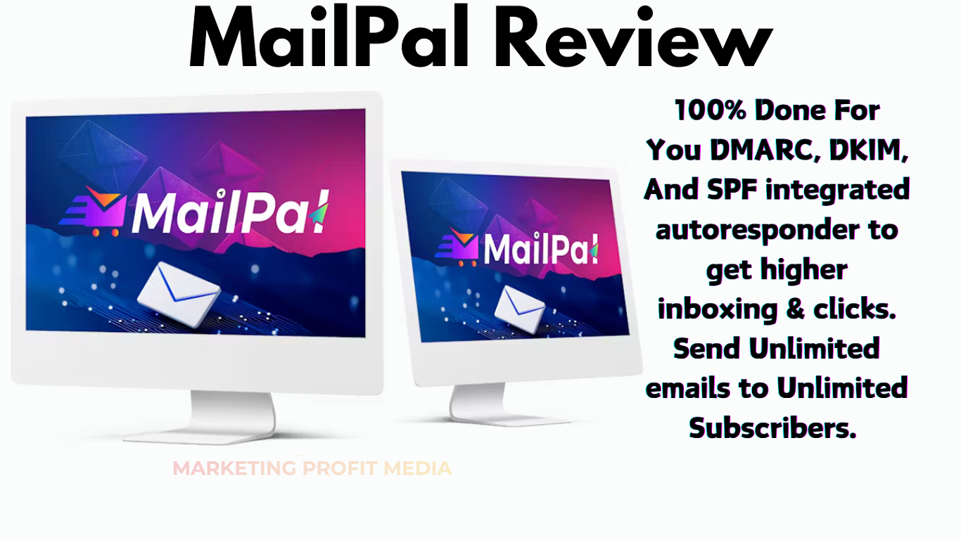 MailPal Review – Unlimited Email Marketing Without Monthly Fees!