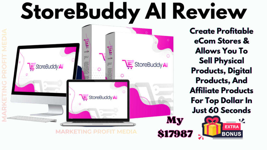 StoreBuddy AI Review - Create A Profitable eCom Store without Coding!