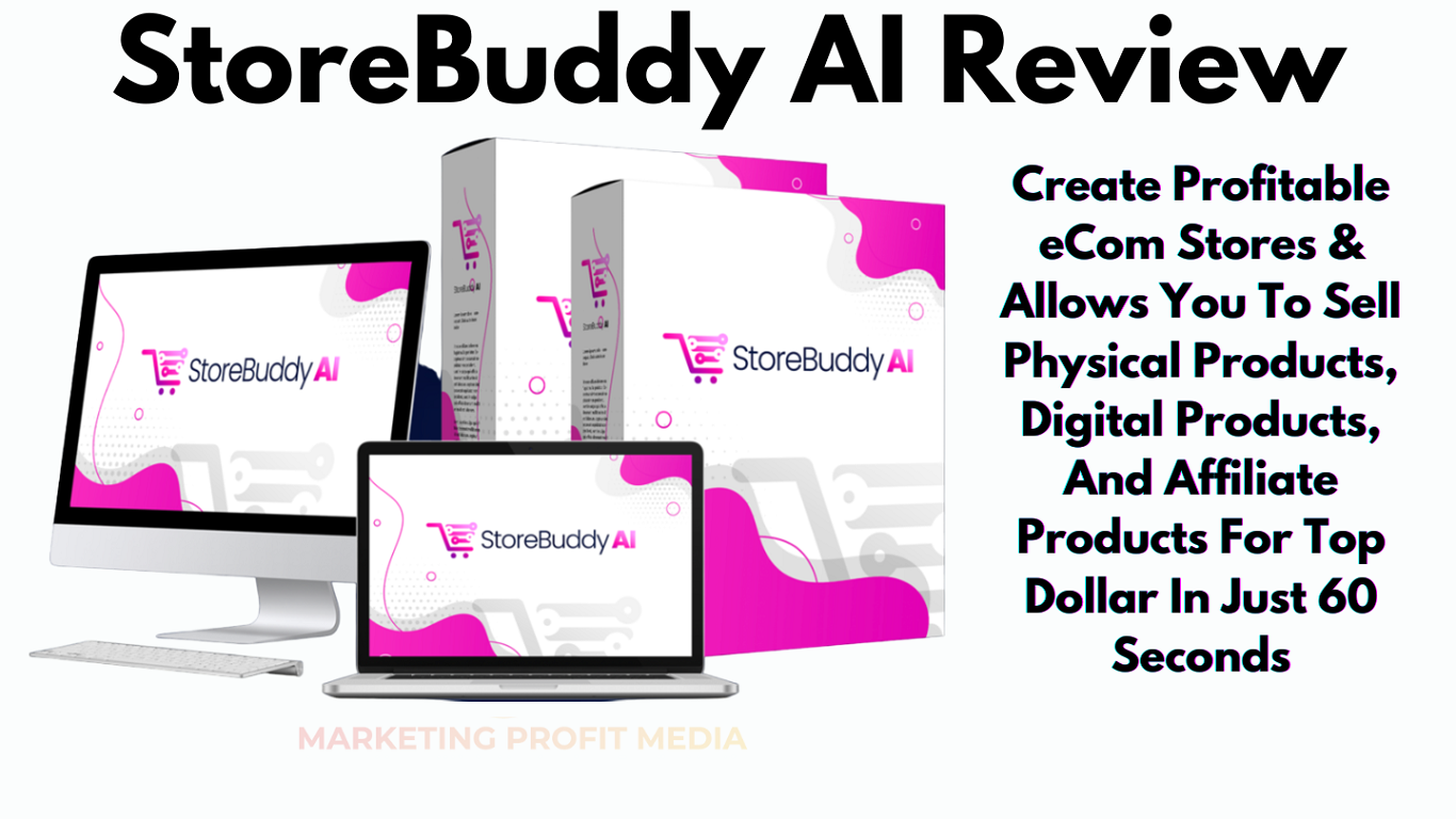 StoreBuddy AI Review - Create A Profitable eCom Store without Coding!