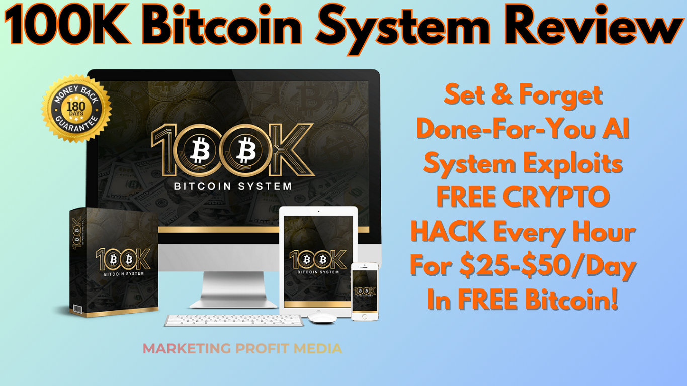 100K Bitcoin System Review